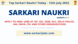 Sarkari Naukri Today 12th July 2022 – Latest 4500+ Jobs at IAF, SSSB, PSC, SSC, NLC, Delhi Police, HAL India, PSC and Other